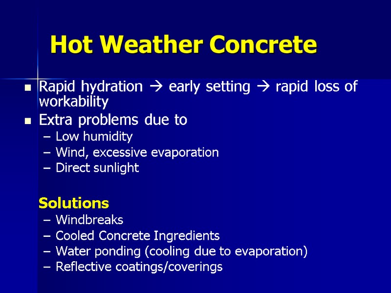 Hot Weather Concrete Rapid hydration  early setting  rapid loss of workability Extra